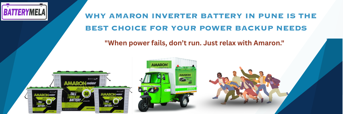 Why Amaron Inverter Battery in Pune is the Best Choice for Your Power Backup Needs
